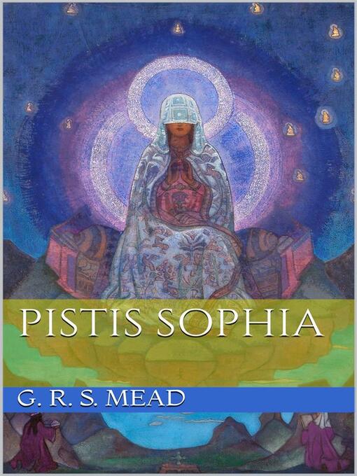 Title details for Pistis Sophia by G. R. S. Mead - Wait list